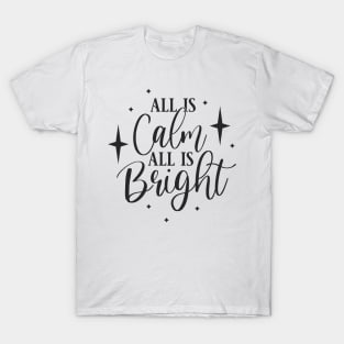 all is calm all is bright T-Shirt